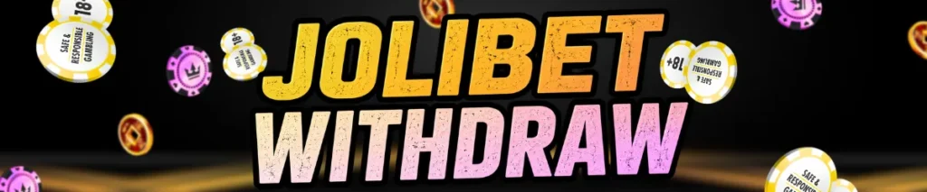 Jolibet Withdraw